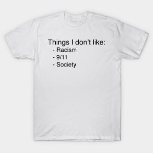 Things I don’t like T-Shirt